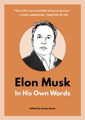 Elon Musk: In His Own Words