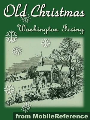 Old Christmas: From The Sketchbook Of Washington Irving. Illustrated (Mobi Classics)Żҽҡ[ Washington Irving ]