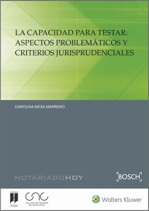 La capacidad para testar: aspectos problemáticos y criterios jurisprudenciales