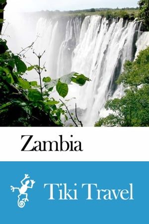 Zambia Travel Guide - Tiki Travel