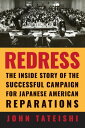 Redress The Inside Story of the Successful Campaign for Japanese American Reparations