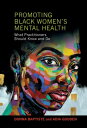 Promoting Black Women's Mental Health What Practitioners Should Know and Do