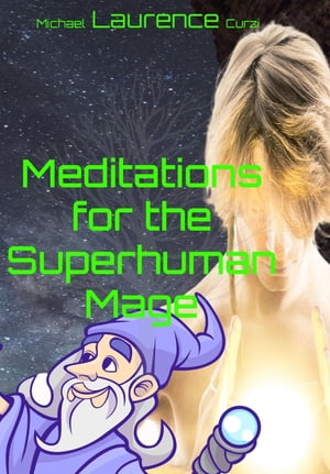 Meditations for the Superhuman Mage