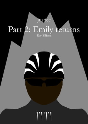 Justice: Part 2: Emily returns