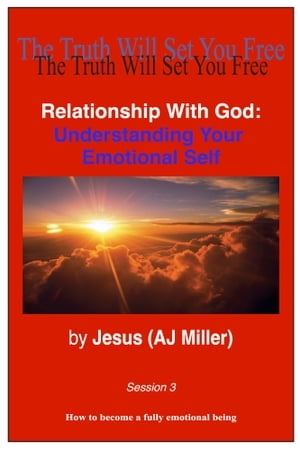 Relationship with God: Understanding Your Emotional Self Session 3