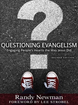 Questioning Evangelism 2nd ed Engaging People's Hearts the Way Jesus Did