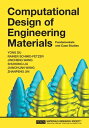 Computational Design of Engineering Materials Fundamentals and Case Studies【電子書籍...