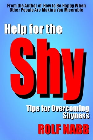 Help for the Shy Tips for Overcoming ShynessŻҽҡ[ Rolf Nabb ]