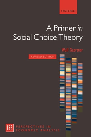 A Primer in Social Choice Theory Revised Edition【電子書籍】 Wulf Gaertner