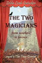 The Two Magicians: From Nowhere to Forever - Sequel to The Time Dancer 【電子書籍】 Zelda Leah Gatuskin