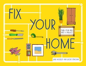 Fix Your Home【電子書籍】[ Jane Moseley ]