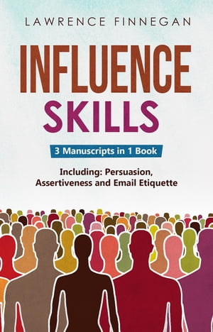 ŷKoboŻҽҥȥ㤨Influence Skills 3-in-1 Guide to Master Influential Leadership, Persuasive Negotiation & Manipulation TechniquesŻҽҡ[ Lawrence Finnegan ]פβǤʤ691ߤˤʤޤ