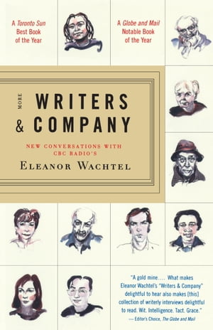 More Writers Company New Conversations with CBC Radio 039 s Eleanor Wachtel【電子書籍】 Eleanor Wachtel