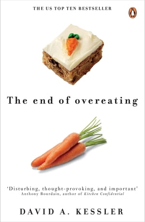 The End of Overeating Taking control of our insatiable appetite【電子書籍】 David Kessler