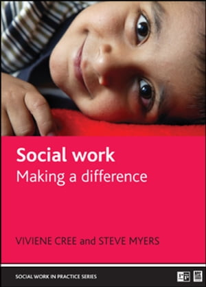 Social work Making a difference【電子書籍】[ Viviene Cree ]