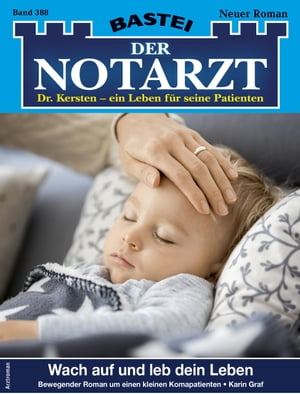 Der Notarzt 388 Wach auf und leb dein LebenŻҽҡ[ Karin Graf ]