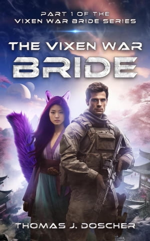 The Vixen War Bride The Vixen War Bride #1【電子書籍】[ Thomas Doscher ]