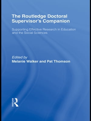 The Routledge Doctoral Supervisor's Companion Supporting Effective Research in Education and the Social SciencesŻҽҡ