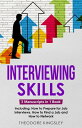 Interviewing Skills 3-in-1 Guide to Master Problem Solving Interview Questions, Career Hacking & Job Interview Preparation