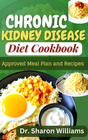 CHRONIC KIDNEY DISEASE DIET COOKBOOK