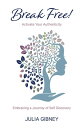 Break Free!: Activate Your Authenticity Embracing a Journey of Self-Discovery【電子...
