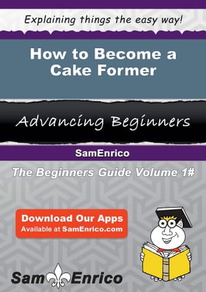 How to Become a Cake Former