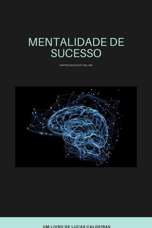 Mentalidade de Sucesso【電子書籍】[ Lucas Caldeiras ]