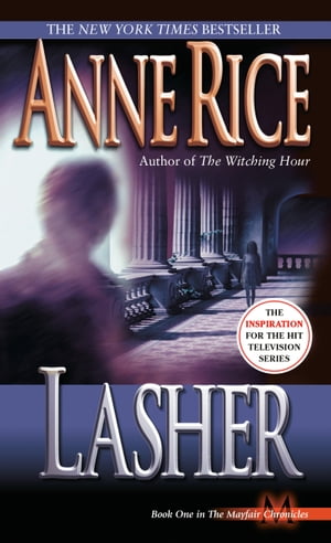 Lasher【電子書籍】[ Anne Rice ]