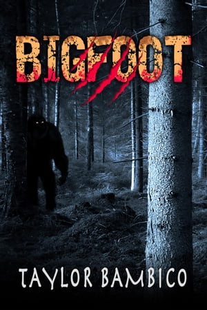Bigfoot【電子書籍】[ Taylor Bambico ]