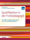 Qualifikation in der Fr?hp?dagogik Vor welchen Anforderungen stehen Aus- Fort- und Weiterbildung?【電子書籍】