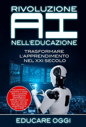 Rivoluzione AI nell'Educazione: Trasformare L'apprendimento nel XXI Secolo