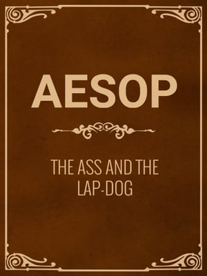 The Ass And The Lap-Dog