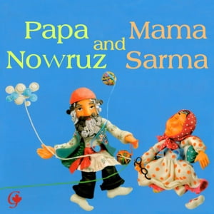 Papa Nowruz and Mama Sarma
