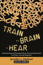 Train the Brain to Hear Understanding and Treati