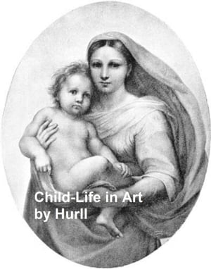 Child-Life in ArtŻҽҡ[ Estelle M. Hurll ]