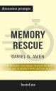 Summary: “Memory Rescue: Supercharge Your Brain, Reverse Memory Loss, and Remember What Matters Most” by Daniel G. Amen - Discussion Prompts【電子書籍】 bestof.me