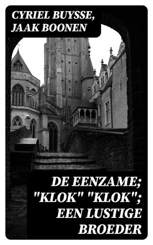 De Eenzame; "Klok" "Klok"; Een lustige broeder