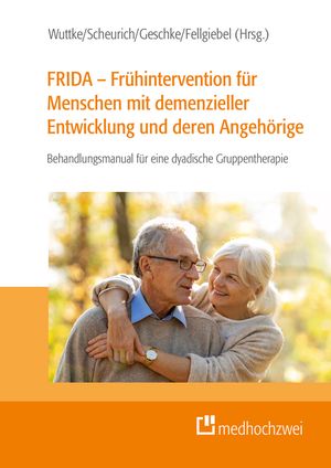 楽天楽天Kobo電子書籍ストアFRIDA - Fr?hintervention f?r Menschen mit demenzieller Entwicklung und deren Angeh?rige Behandlungsmanual f?r eine dyadische Gruppentherapie【電子書籍】