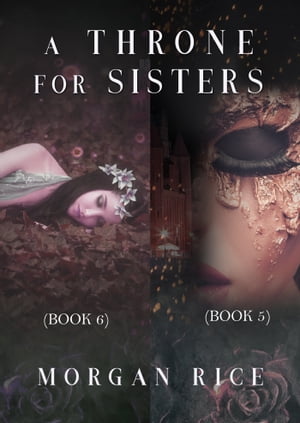 A Throne for Sisters (Books 5 and 6)【電子書籍】[ Morgan Rice ]