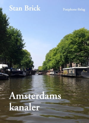Amsterdams kanaler, ett bildspelŻҽҡ[ Stan Brick ]