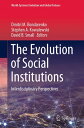 The Evolution of Social Institutions Interdisciplinary Perspectives