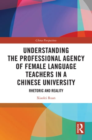 Understanding the Professional Agency of Female Language Teachers in a Chinese University