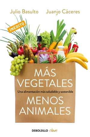 M?s vegetales, menos animales Una alimentaci?n m?s saludable y sostenible