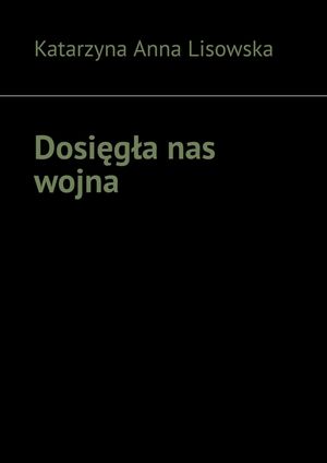 Dosięgła nas wojna