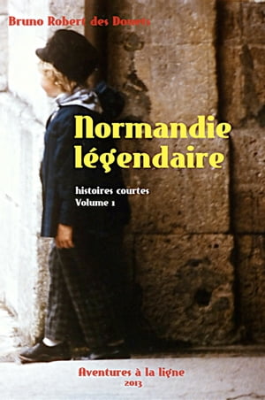 Normandie légendaire: histoires courtes 1