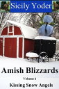 ŷKoboŻҽҥȥ㤨Amish Blizzards: Volume Five: Kissing Snow AngelsŻҽҡ[ Sicily Yoder ]פβǤʤ99ߤˤʤޤ