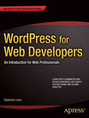 WordPress for Web Developers An Introduction for Web Professionals