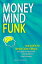 ŷKoboŻҽҥȥ㤨Money Mindfunk: How to Win the Mental Game of Money and Create the Financial Life You Really Want in Today's EconomyŻҽҡ[ Monty Sandhu ]פβǤʤ478ߤˤʤޤ