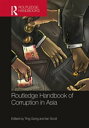 Routledge Handbook of Corruption in Asia