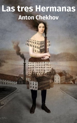 ŷKoboŻҽҥȥ㤨Las Tres HermanasŻҽҡ[ Ant?n Ch?jov ]פβǤʤ162ߤˤʤޤ